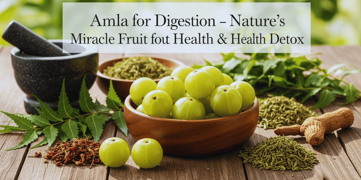 Amla for digestion, Indian Gooseberry, gut health, natural detox, Ayurvedic fruit